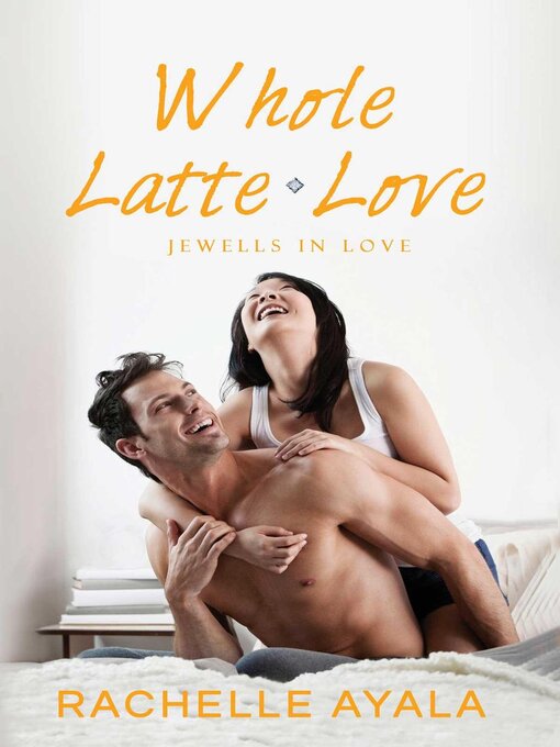 Title details for Whole Latte Love by Rachelle Ayala - Wait list
